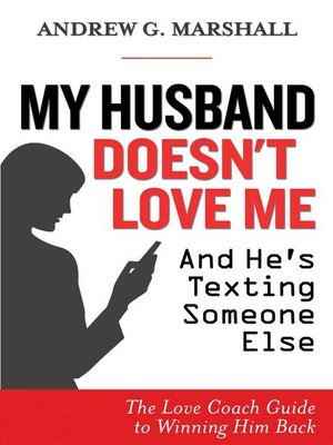 cover image of My Husband Doesn't Love Me and He's Texting Someone Else